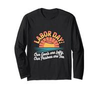 Our Goals Are Lofty Our Frisbees Are Too Labor Day Long Sleeve T-Shirt