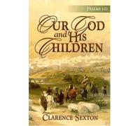 Our God And His Children: Psalms 1-13