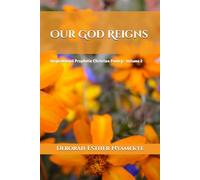 Our God Reigns: Inspirational Prophetic Christian Poetry - Volume 2