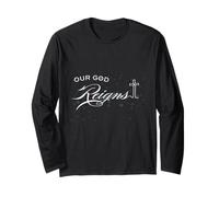 Our God Reings Christian Religious Faith Long Sleeve T-Shirt
