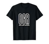 Our God Reings (OGR) Everyday Christian Religious Faith T-Shirt
