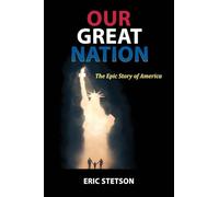 Our Great Nation: The Epic Story of America