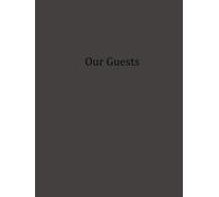 Our Guests: Charcoal Edition: A Vacation Rental Guest Book for Short-Term Stays and Memorable Visits (Our Guests: Basic Collection)