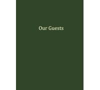 Our Guests: Dark Green Edition: A Vacation Rental Guest Book for Short-Term Stays and Memorable Visits (Our Guests: Basic Collection)