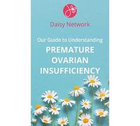 Our Guide to Understanding Premature Ovarian Insufficiency