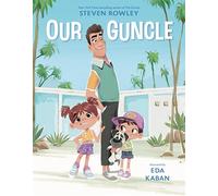 Our Guncle: A Picture Book Adaptation