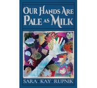Our Hands Are Pale as Milk