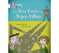 Our Head Teacher is a Super-Villain : Band 10/White