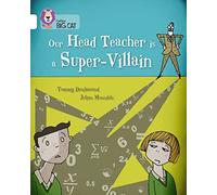 Our Head Teacher is a Super-Villain: Band 10/White (Collins Big Cat)
