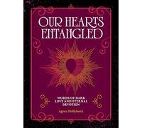 Our Hearts Entangled: Words of Dark Love & Eternal Devotion