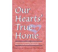 Our Hearts' True Home: Fourteen Warm, Inspiring Stories of Women Discovering the Ancient Christian Faith