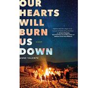 Our Hearts Will Burn Us Down