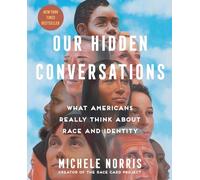Our Hidden Conversations: What Americans Really Think about Race and Identity