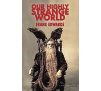 Our Highly Strange World