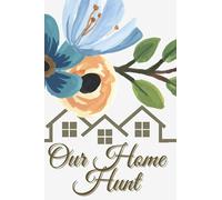 Our Home Hunt | House Hunting Checklist: Real Estate Buying Organizer & Record Book