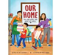 Our Home: The Love, Work, and Heart of Family