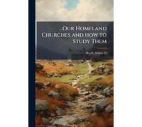 ...Our Homeland Churches and how to Study Them