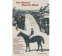 Our Honest Charlie Wood: A poor boy from Hull the racing establishment set out to destroy