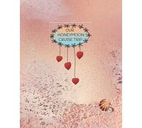 OUR HONEYMOON CRUISE TRIP: a guided journal to remember all your activities and adventures during your honeymoon cruise trip