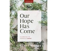 Our Hope Has Come: Celebrating the Promise of Advent