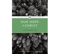Our Hope in Christ: A Chapter Analysis Study of 1 Thessalonians (Design for Discipleship): 07