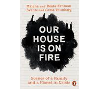 Our House is on Fire: Scenes of a Family and a Planet in Crisis | Paperback