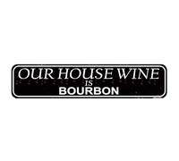 Our House Wine is Bourbon Vintage Metal Sign - Rustic Whiskey Bar Decor, 16" x 4"