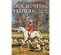 Our Hunting Fathers: Field Sports in England After 1850