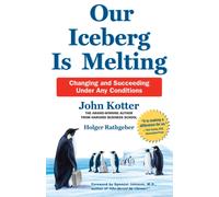 Our Iceberg is Melting : Changing and Succeeding Under Any Conditions