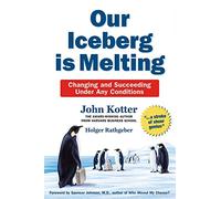 Our Iceberg is Melting: Changing and Succeeding Under Any Conditions