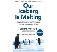 Our Iceberg Is Melting: Changing and Succeeding Under Any Conditions: 20th Anniversary Edition