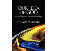 Our Idea of God: An Introduction to Philosophical Theology