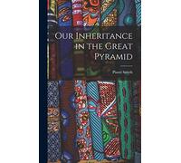Our Inheritance in the Great Pyramid