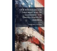 Our Inheritance In The Great Seal Of "manasseh," The United States Of America