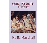 Our Island Story: Complete and Unabridged