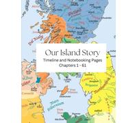 Our Island Story: Timeline and Notebooking Pages