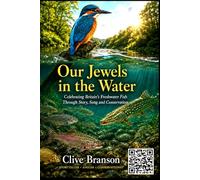 Our Jewels in the Water: Celebrating Britain's Freshwater Fish Through Story, Song and Conservation