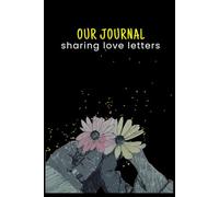 Our Journal - Sharing Love Letters: Premium Matte Black Cover with Creamy Pages | 120 Pages | 6"*9" | Hand-drawn pen sketch (vectorised Illustration) ... | Perfect for Couples to Express Love .