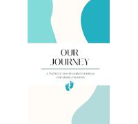 Our Journey: A 12 Month Journal for Mum's and Dad's