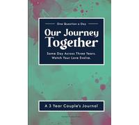Our Journey Together - 3 Year Couple’s Journal: One Question a Day