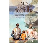 Our Journey Together:: NURTURING UNDERSTANDING IN CHILDREN WHEN A LOVED ONE FACES CHRONIC ILLNESS (Chronic Resilience)