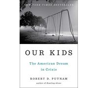 Our Kids: The American Dream in Crisis