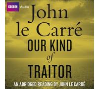 Our Kind of Traitor (BBC Audio): Written by John Le Carre, 2010 Edition, (Abridged edition) Publisher: BBC Audiobooks Ltd [Audio CD]