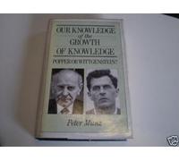 Our Knowledge of the Growth of Knowledge: Popper or Wittgenstein?