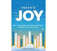 Our KPI is Joy: How Live Events Catalyze Happiness, Productivity and Trust