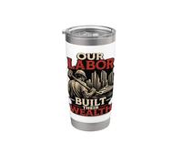 Our Labor Built Their Wealth - Proud Union Strong Message Stainless Steel Insulated Tumbler