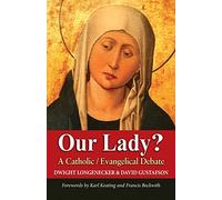 Our Lady?: A Catholic Evangelical Debate