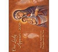 Our Lady Appears - 2026: Marian Apparitions Throughout The Year