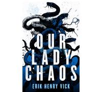 Our Lady Chaos : A Supernatural Thriller