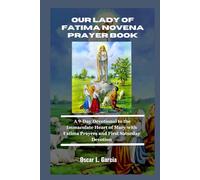 Our lady of Fatima Novena Prayer Book: A 9-Day Devotional to the Immaculate Heart of Mary with Fatima Prayers and First Saturday Devotion
